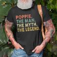 Poppie The Man The Myth The Legend Fathers Day Gift For Mens Unisex T-Shirt Gifts for Old Men