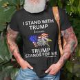 Pro Trump I Stand With Trump He Stands For Me Vote Trump Unisex T-Shirt Gifts for Old Men