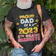 Proud Dad Of A Class 2023 5Th Grade Graduate Sunflower Last Unisex T-Shirt Gifts for Old Men