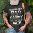 Proud Pappy Dad Pappy I Have Two Titles Dad And Pappy T-Shirt Gifts for Old Men