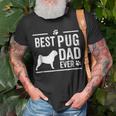 Pug Dad Best Dog Owner Ever Gift For Mens Unisex T-Shirt Gifts for Old Men