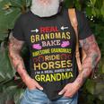 Real Grandmas Bake Awesome Grandmas Ride Horses Colt Gift For Womens Unisex T-Shirt Gifts for Old Men