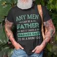 Retro It Takes A Badass Dad To Be A Mom Single Parent Father Gift For Mens Unisex T-Shirt Gifts for Old Men