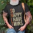 So Happy I Have Twins Twin Dad Father Mother Of Twins Gift For Mens Unisex T-Shirt Gifts for Old Men