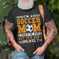 Soccer Mom Funny Im A Soccer Mom Unlikely That Im Quiet Gift For Womens Unisex T-Shirt Gifts for Old Men