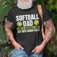 Softball Dad Like A Baseball Dad With Bigger Balls – Father Unisex T-Shirt Gifts for Old Men
