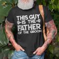 Son Wedding Father Of The Groom Fathers Day S Gift Unisex T-Shirt Gifts for Old Men