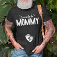 Soon To Be Mommy Mothers Day First Time New Mom Mama Momma Gift For Womens Unisex T-Shirt Gifts for Old Men