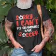 Sorry Cant Grandkids Soccer Football Family Grandma Grandpa Unisex T-Shirt Gifts for Old Men