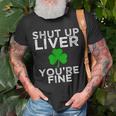 St Patricks Day Drinking Shut Up Liver Youre Fine Shirt Unisex T-Shirt Gifts for Old Men