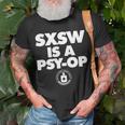 Sxsw Is A Psy Op Unisex T-Shirt Gifts for Old Men