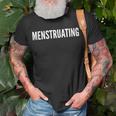 Menstruating Menstrual Cycle T-shirt Gifts for Old Men