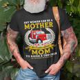 Trucker Any Woman Can Be A Mother But It Takes A Badass Mom Unisex T-Shirt Gifts for Old Men