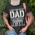 Mens I Have Two Titles Dad & Poppy Rock Them Both Fathers Day T-Shirt Gifts for Old Men