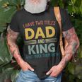 I Have Two Titles Dad And King Vintage Fathers Day Family T-Shirt Gifts for Old Men