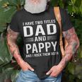 I Have Two Titles Dad And Pappy Fathers Day Pappy T-Shirt Gifts for Old Men
