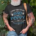 I Have Two Titles Dad And Poppy Men Retro Decor Grandpa V5 T-Shirt Gifts for Old Men
