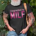 Upgraded To Milf Funny Mothers Day Gift For Hot Moms Gift For Womens Unisex T-Shirt Gifts for Old Men