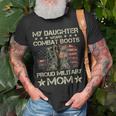 Veteran Day My Daughter Wear Combat Boots Proud Military Mom Unisex T-Shirt Gifts for Old Men