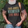 Vintage Dad Joke Dad Jokes Are How Eye Roll Father V2 T-Shirt Gifts for Old Men