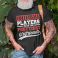 Volleyball Players Have The Prettiest Girlfriends Unisex T-Shirt Gifts for Old Men