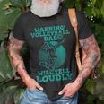 Warning Volleyball Dad Will Yell Loudly Gift For Mens Unisex T-Shirt Gifts for Old Men