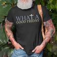 What A Good Friday April 15 Trendy Unisex T-Shirt Gifts for Old Men