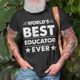 Worlds Best Educator Ever Unisex T-Shirt Gifts for Old Men