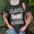 Yes I Do Have A Retirement Plan I Plan On Reading T-shirt Gifts for Old Men