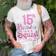 15Th Birthday 15Th Birthday Squad Unisex T-Shirt Gifts for Old Men
