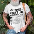 3 Things I Dont Like When Talking To Me Dont Talk To Me Unisex T-Shirt Gifts for Old Men