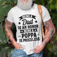 Being A Dad Is An Honor Being A Poppa Is Priceless Unisex T-Shirt Gifts for Old Men