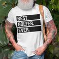 Best Golfer Ever Greatest Golfer Golfing Husband Golf Dad Unisex T-Shirt Gifts for Old Men