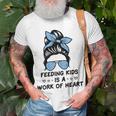 Feeding Kids Is A Work Of Heart School Lunch Lady Cafeteria Gift For Womens Unisex T-Shirt Gifts for Old Men