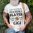Football Gigi My Favorite Football Player Calls Me Gigi Gift Gift For Womens Unisex T-Shirt Gifts for Old Men