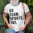 Go Team Sports Yay Sports And Games Competition Team Unisex T-Shirt Gifts for Old Men