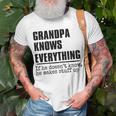 Grandpa Knows Everything Best Grandpa Ever Fathers Day Gift For Mens Unisex T-Shirt Gifts for Old Men