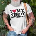 I Love My Nerdy Boyfriend Gift For Womens Unisex T-Shirt Gifts for Old Men