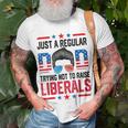 Just A Regular Dad Trying Not To Raise Liberals Fathers Day Unisex T-Shirt Gifts for Old Men