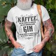 Lustiger Gin Tonic Trinker Spruch Kaffee Gin Liebhaber T-Shirt Geschenke für alte Männer