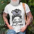 Route Hair Dont Care Messy Bun Mom Funny Mothers Day Womens Unisex T-Shirt Gifts for Old Men