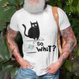 So What Funny Black Cat Cat Dad Cat Mom Kitten Unisex T-Shirt Gifts for Old Men
