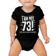 Not 73 Im 21 With 52 Years Experience Birthday Gift Funny Baby Onesie