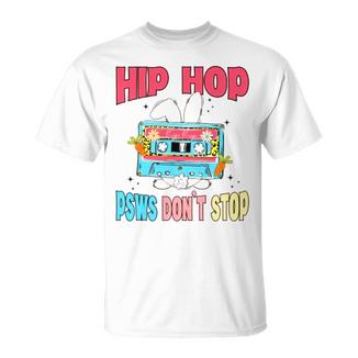 Hip Hop Psws Don’T Stop Unisex T-Shirt