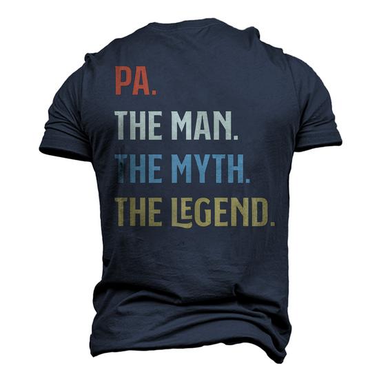 Pa The Man The Myth The Legend Dad Pa Gift T-Shirt Pa The Man The Myth The Legend Dad Pa Gift T-Shirt
